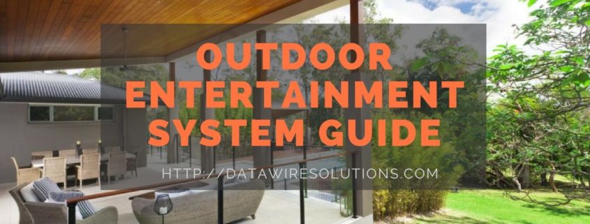 Outdoor Entertainment System Guide Data Wire Solutions Westchester New York