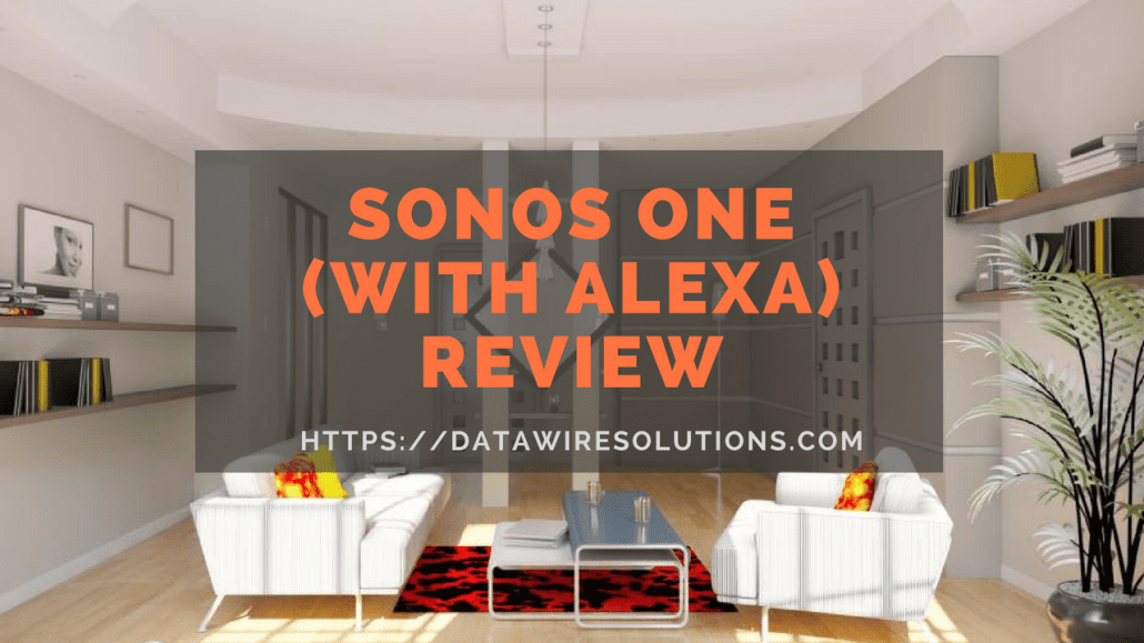 sonos one with alexa review datawiresolutions westchester ny